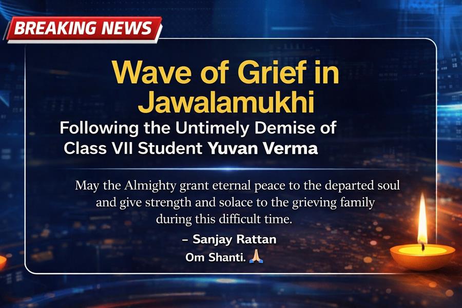 ज्वालामुखी क्षेत्र में 7वीं कक्षा के छात्र युवान वर्मा के आकस्मिक निधन से शोक की लहर